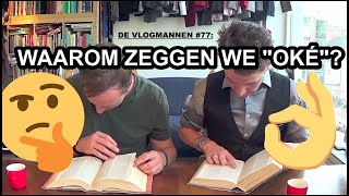 WAAR KOMT OKÉOKAYOK VANDAAN  Etymologie  De Vlogmannen 77 [upl. by Annoyik]