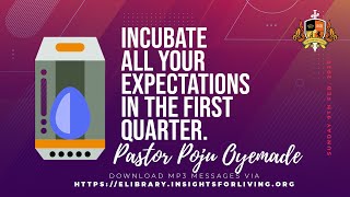 Incubate All Your Expectations In The First Quarter  Pastor Poju Oyemade [upl. by Roots]