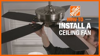 How to Install a Ceiling Fan  Lighting and Ceiling Fans  The Home Depot [upl. by Anatola627]