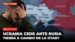 Ucrania Cede ante Rusia Zelensky Perdería Tierra A Cambio de la OTAN  TheMXFam\ [upl. by Iosep]