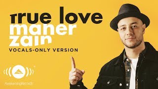 Maher Zain  True Love  ماهر زين  Vocals Only  بدون موسيقى  Official Lyric Video [upl. by Haye]