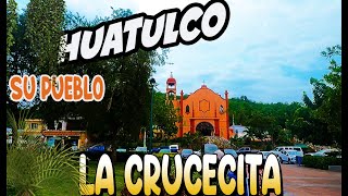 RECORRIDO POR EL PUEBLO DE HUATULCO quot LA CRUCECITAquot tips y costos [upl. by Nerat]