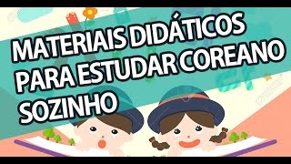 Materiais Didáticos para estudar Coreano sozinho [upl. by Gylys]