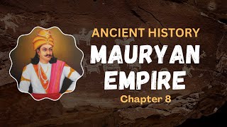 Ch8  Mauryan Empire Ancient History for UPSC [upl. by Airetnahs]