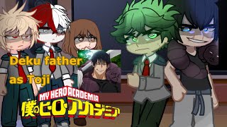 MHABNHA Class 1 A Reacts to Deku dad as Toji Fushiguro [upl. by Goff]