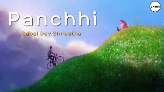 Panchhi  Sabal Dev Shrestha Lyrics  S A B D A [upl. by Dmitri]