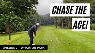 Can we make a HOLEINONE at Wharton Park Chase the Ace Episode 7 [upl. by Kissee]