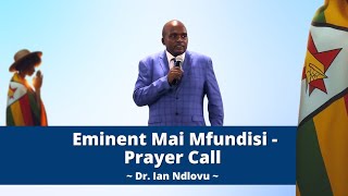 Eminent Mai Mfundisi  Prayer Call zimbabwe  Dr Ian Ndlovu [upl. by Ottinger516]