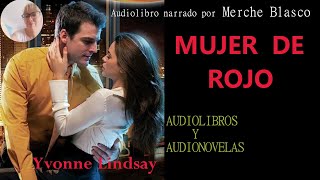 Audiolibro MUJER DE ROJO Novela de amor narrada por Merche Blasco Audiolibros y Audionovelas [upl. by Daniella291]