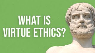 What is Virtue Ethics [upl. by Sontich812]