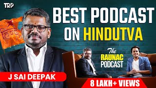 J Sai Deepak On HindutvaFree temple movement Muslims in India amp moreThe Raunac Podcast Rj Raunac [upl. by Mortensen333]