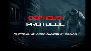 Cepheus Protocol Tutorial 2 CERC Gameplay Basics [upl. by Nosnar93]