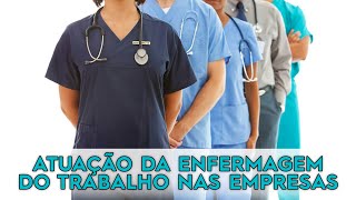 ATUAÇÃO DA ENFERMAGEM DO TRABALHO NAS EMPRESAS [upl. by Eirrac]