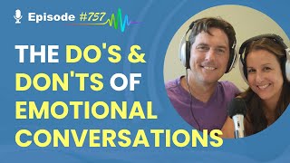 The Do’s amp Don’ts of Emotional Conversations [upl. by Refinneg]