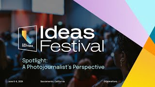 CalMatters Ideas Festival 2024  Spotlight A Photojournalist’s Perspective [upl. by Annauqahs]