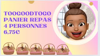 😃Toogoodtogo panier repas 4 personnes 675€ 👛👛👛 [upl. by Philpot]