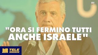 Tajani quotOra si fermino tutti anche Israelequot  TeleRagione [upl. by Klemens280]