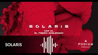 Solaris  El tiempo acelerado [upl. by Ro27]