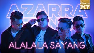 Azarra Band  Alalala Sayang Official Music Video [upl. by Nemrac]