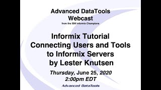 Informix Tutorial  Connecting Users and Tools to Informix Servers by Lester Knutsen [upl. by Aiuoqes]