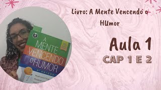 Aula 1  A Mente Vencendo o Humor  Cap 1 e 2 [upl. by Lenahs]