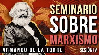 Seminario sobre Marxismo Sesión 4  Armando de la Torre [upl. by Phyllys288]