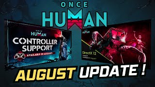 Once Human August Update At Gamescom   Controller Support  Direct X 12 [upl. by Odeen]