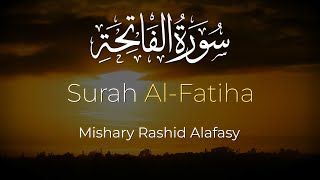 Al Fatihah  Mishary Rashid Alafasy  مشاري بن راشد العفاسي [upl. by Akiwak]