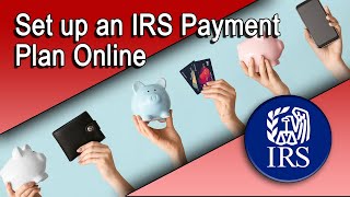 Set Up an IRS Payment Plan Online [upl. by Onfroi]