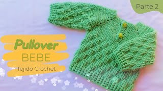 Pulover bebe Sueter para Bebe a Crochet Parte 2 de 2 [upl. by Lipp449]