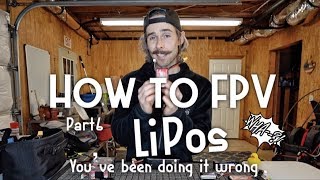 How to FPV Part 6 LiPo Battery Management  Make your LiPos last longer [upl. by Aisat]