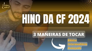 Como tocar o HINO DA CAMPANHA DA FRATERNIDADE 2024 3 maneiras de tocar no VIOLÃO [upl. by Dias961]