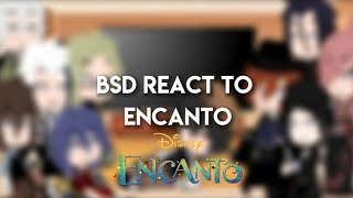 Bsd react to Encanto 13 Original The Family madrigal song [upl. by Sileas]