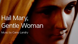 Hail Mary Gentle Woman  Carey Landry  Catholic Hymn  Choir SATB with Lyrics  Sunday 7pm Choir [upl. by Greenman719]