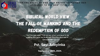 Biblical World View The Fall of Mankind and the Redemption of God  Sunday September 29th 2024 [upl. by Lonnard]