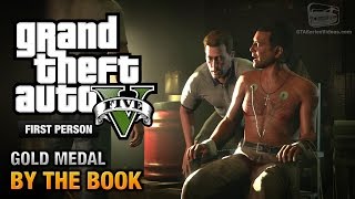 GTA 5  Mission 25  By the Book First Person Gold Medal Guide  PS4 [upl. by Llohcin126]