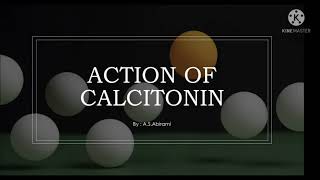 Action of Calcitonin  Introduction  Effect on Bone Effect on Kidney Summary [upl. by Billi]