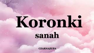 sanah  Koronki Tekst [upl. by Leigh]