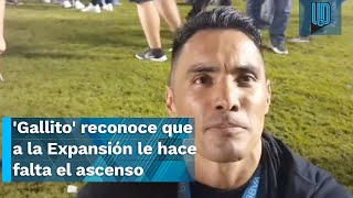 Gallito Vázquez reconoce que a la Liga de Expansión le hace falta la chispa del ascenso a la Liga MX [upl. by Hecker]