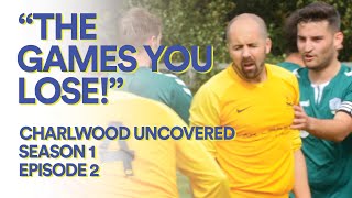 Charlwood Uncovered S1E2  quotThe games you losequot [upl. by Aicined]