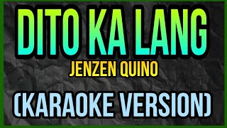 DITO KA LANG  JENZEN GUINO  MALE VERSION KARAOKE [upl. by Cherye]