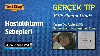 Gerçek Tıp  Hastalıkların Sebepleri Sesli Kitap [upl. by Zaraf]