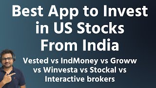 Vested vs IndMoney vs Groww Stockal Winvesta Interactive brokers  Best App to Invest in US Stocks [upl. by Honig751]