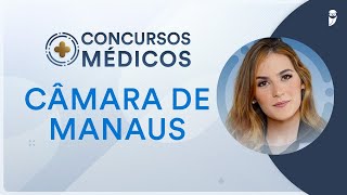 Concursos Médicos  Câmara de Manaus [upl. by Eelinnej]