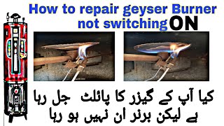 GEYSER BURNER NOT SWITCHING ON  GAS GEYSER REPAIR  GEYSER NOT SWITCHING ON  GEYSER [upl. by Ormiston]