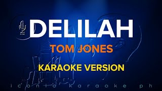 DELILAH Tom Jones  Karaoke Version [upl. by Aeduj]