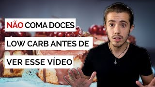 Doces Low Carb quotQUANTO POSSO COMERquot  Não Estrague seu Emagrecimento à Toa [upl. by Delphina]