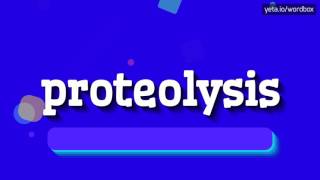 PROTEOLYSIS  HOW TO PRONOUNCE IT [upl. by Accebor]