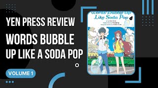 Words Bubble Up Like Soda Pop  Volume 1  Yen Press Manga Review [upl. by Noinatrad]