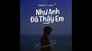 Như Anh Đã Thấy Em CTTDE2  PhucXp ft Freak D [upl. by Willetta]